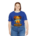 Beer Day Beach Day Shirt | Drink Beer Unisex T-Shirt