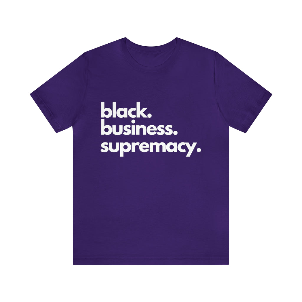 Black Business Supremacy Shirt 2 | Support Black Businesses Unisex T-Shirt