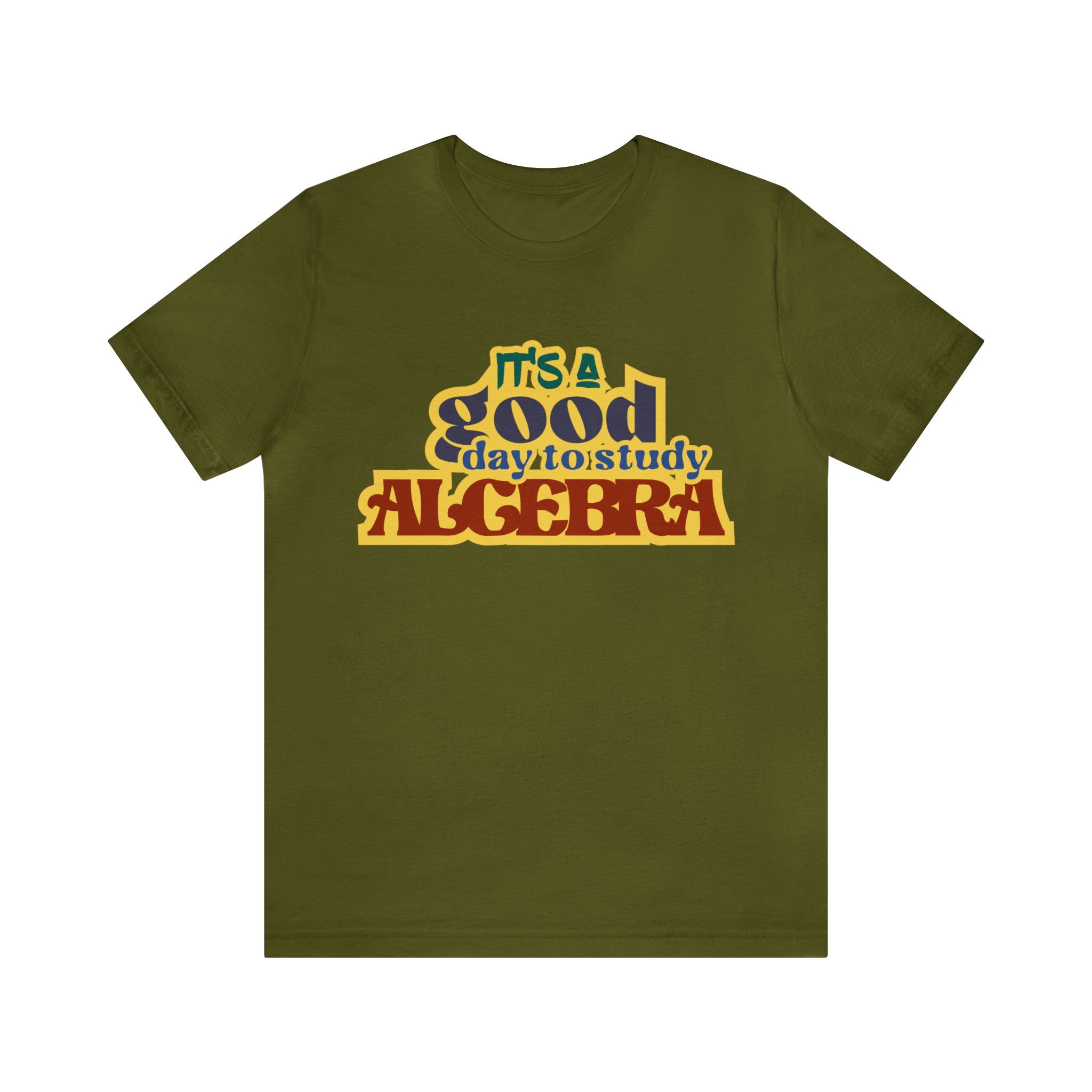 It's a Good Day to Algebra Science | School Unisex T-Shirt