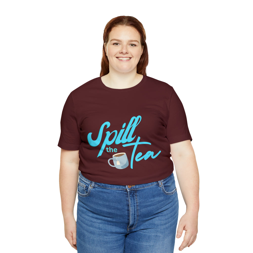 Spill The Tea Shirt | Millennial Collection Unisex T-Shirt