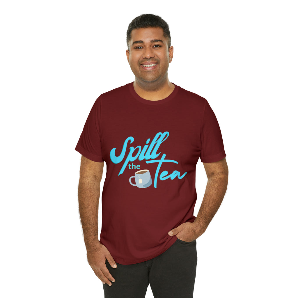 Spill The Tea Shirt | Millennial Collection Unisex T-Shirt
