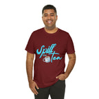 Spill The Tea Shirt | Millennial Collection Unisex T-Shirt