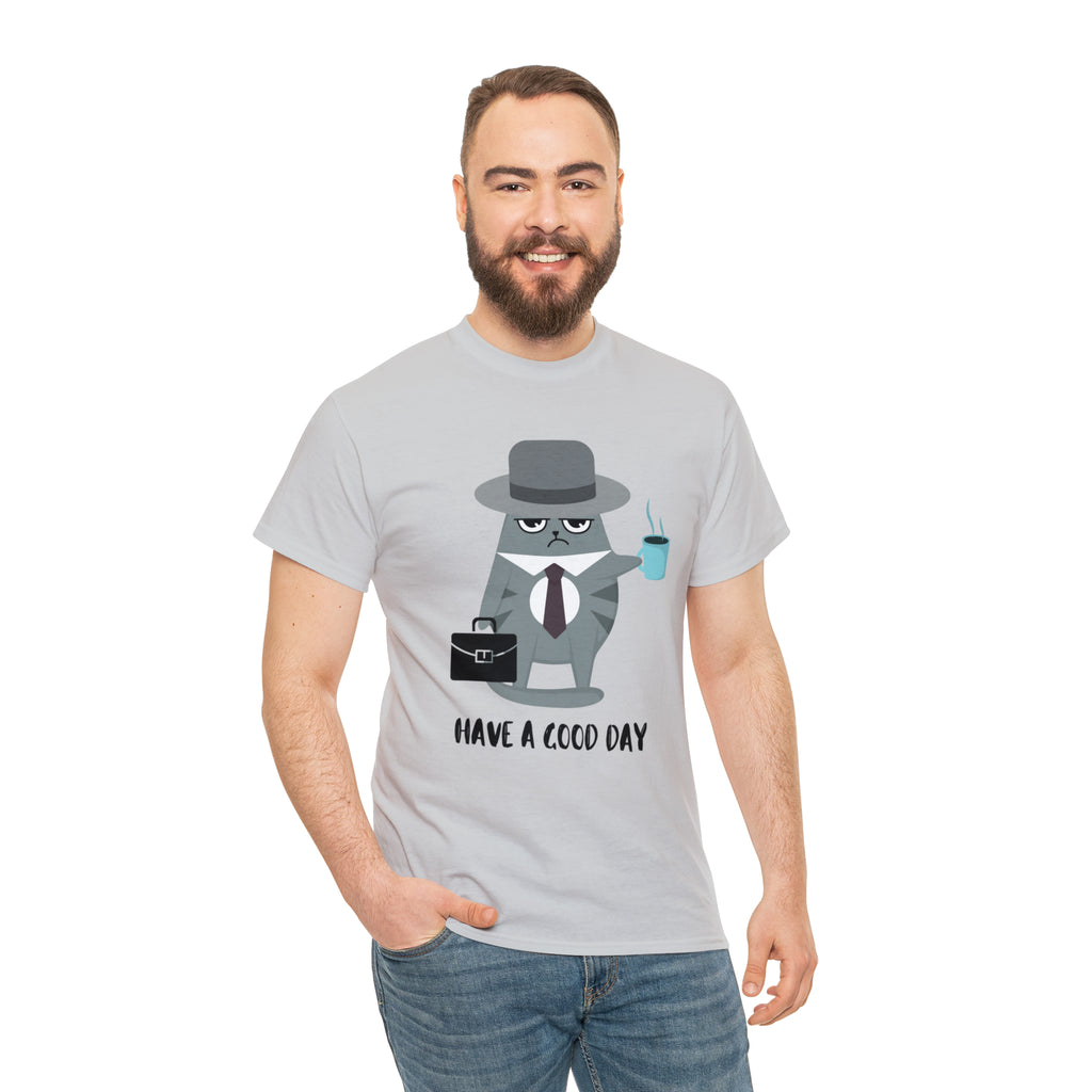 Have A Good Day Shirt | Cat Lover Unisex T-Shirt