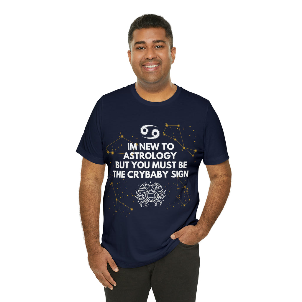 Cancer Zodiac Shirt | Funny Cancer Crybaby Statement T-Shirt