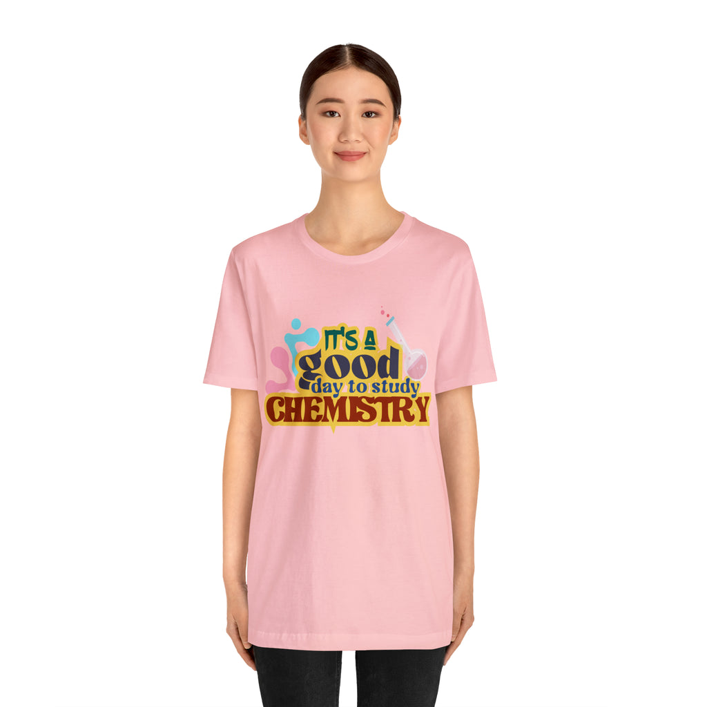 Copy of It's a Good Day to do Chemistry Shirt | School Unisex T-Shirt