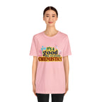 Copy of It's a Good Day to do Chemistry Shirt | School Unisex T-Shirt