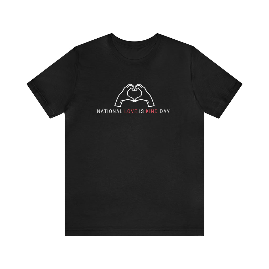 National Love is Kind Day Shirt | Love is Kind Day Unisex Statement T-Shirt