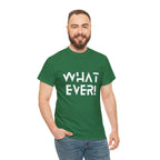 What Ever Shirt | Nonchalant Attitude Unisex T-shirt