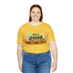 Copy of It's a Good Day to do Chemistry Shirt | School Unisex T-Shirt
