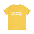 Bad Poetry Is Still Poetry Shirt | Bad Poetry Day T-Shirt