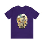 Skeleton Drank to Death Shirt | Drink Beer Unisex T-Shirt