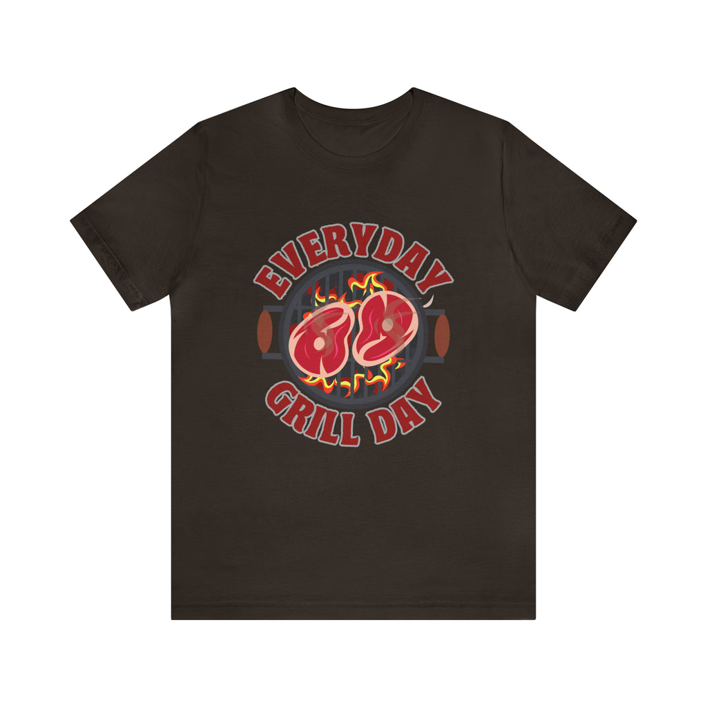 Everyday Grill Day Shirt | Grilling Meat Unisex T-Shirt