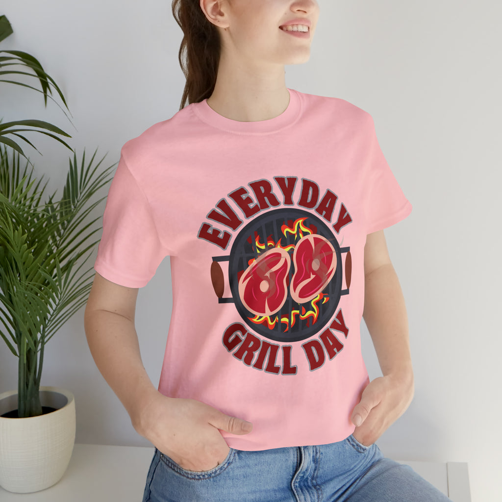 Everyday Grill Day Shirt | Grilling Meat Unisex T-Shirt