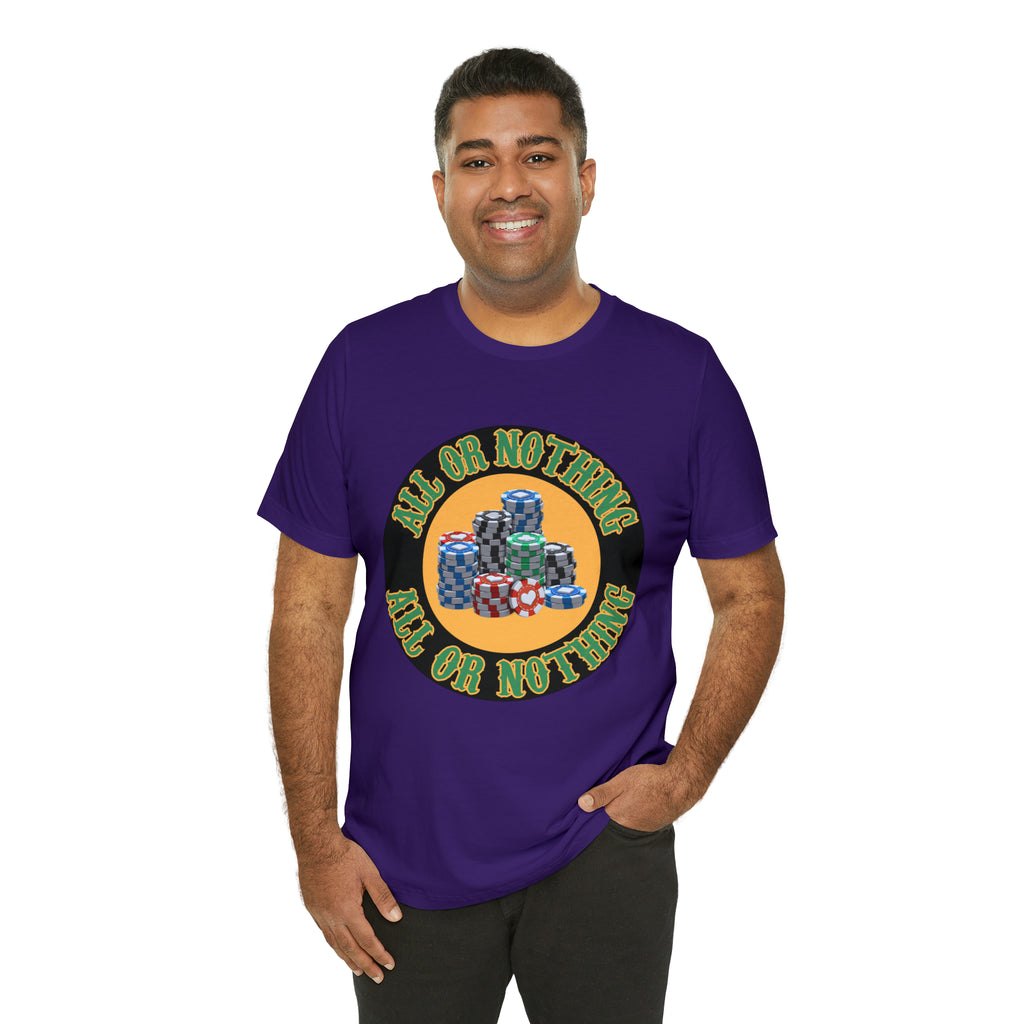 All or Nothing Day Shirt | Poker Casino Unisex T-Shirt