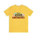 Copy of It's a Good Day to do Chemistry Shirt | School Unisex T-Shirt