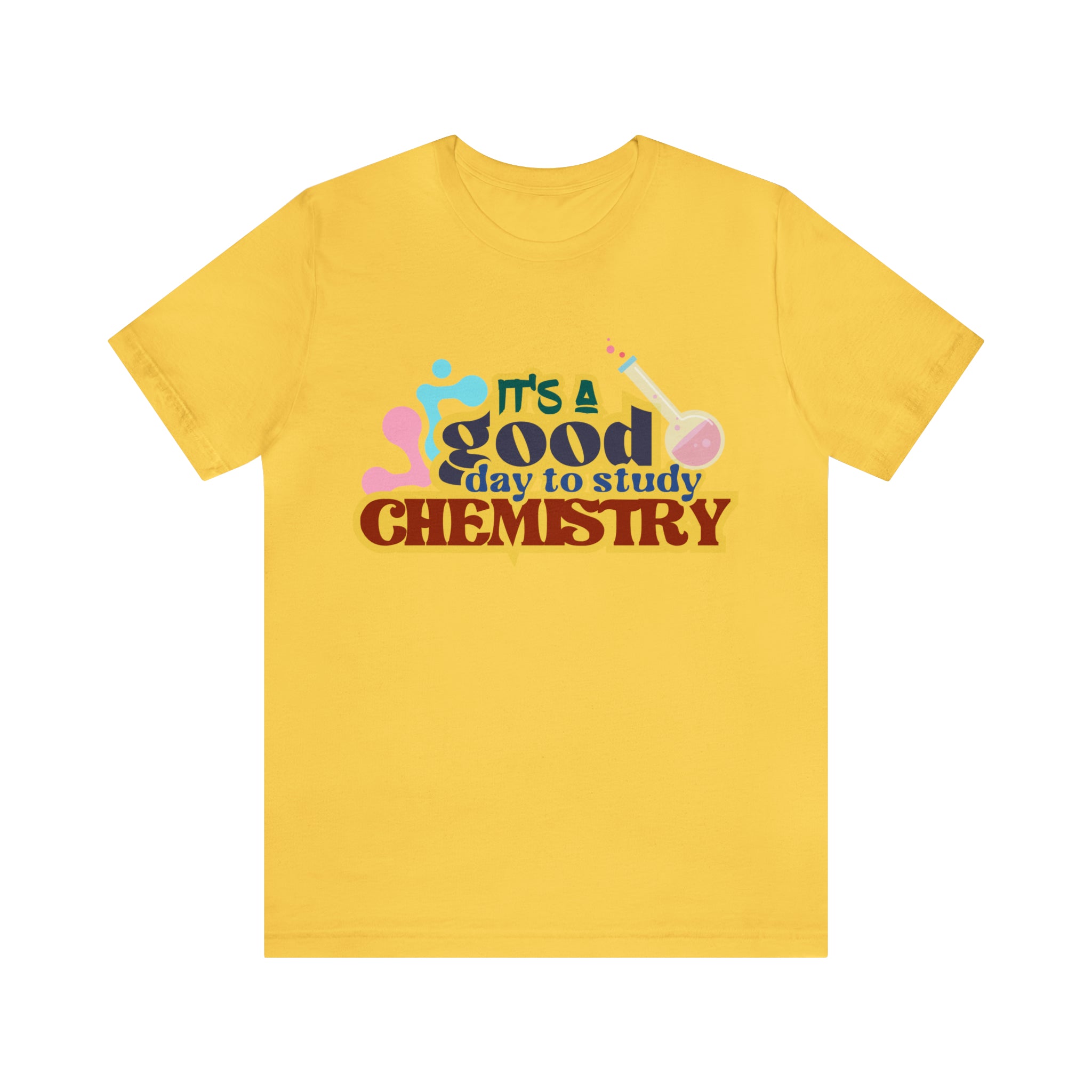 Copy of It's a Good Day to do Chemistry Shirt | School Unisex T-Shirt