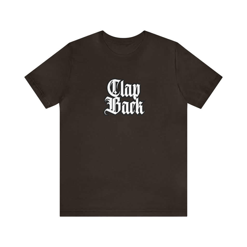 Clap Back Streetwear Shirt | Clapping back Statement T-Shirt