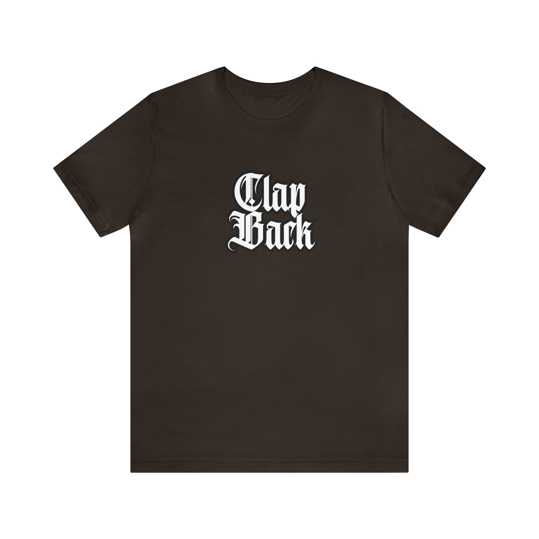 Clap Back Streetwear Shirt | Clapping back Statement T-Shirt