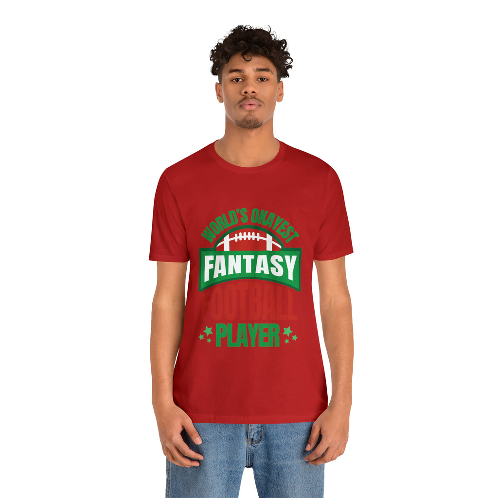 Okayest Fantasy Football Shirt | Funny Fantasy Football Unisex T-Shirt