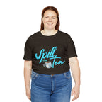 Spill The Tea Shirt | Millennial Collection Unisex T-Shirt