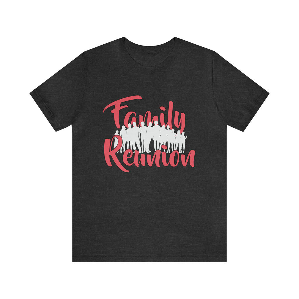 Family Reunion Shirt 2 | Family Love Unisex T-Shirt