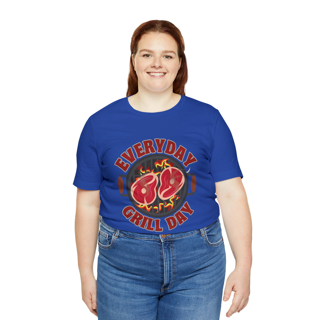 Everyday Grill Day Shirt | Grilling Meat Unisex T-Shirt