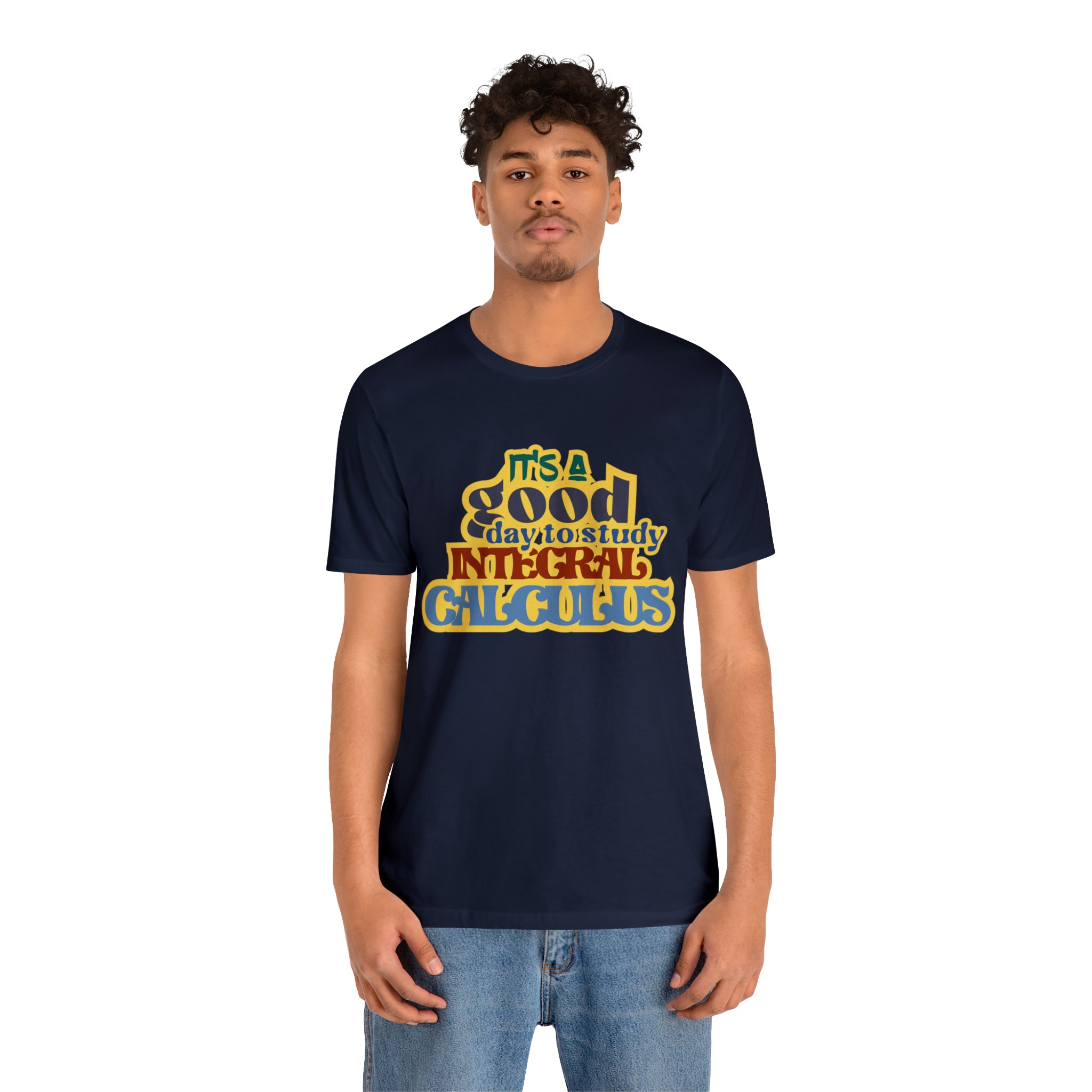 It's a Good Day to Study Integral Calculus | School Unisex T-Shirt