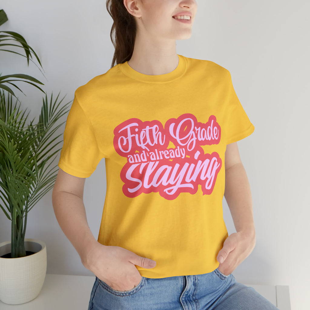 Slaying in Fifth Grade Shirt | Pink School Unisex T-Shirt