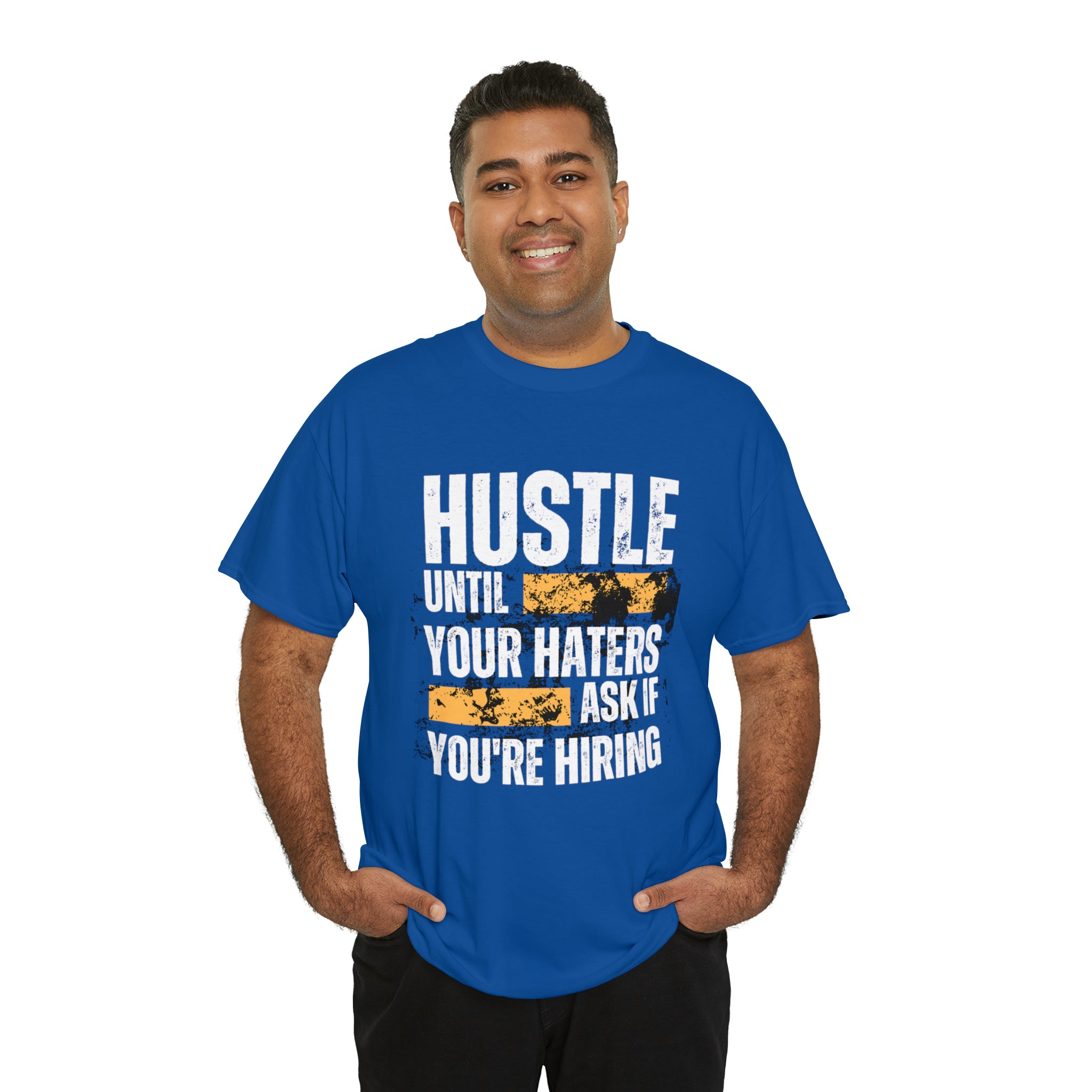 Hustle Until Your Haters Ask If You're Hiring Shirt | Humble Hustler Unisex T-Shirt