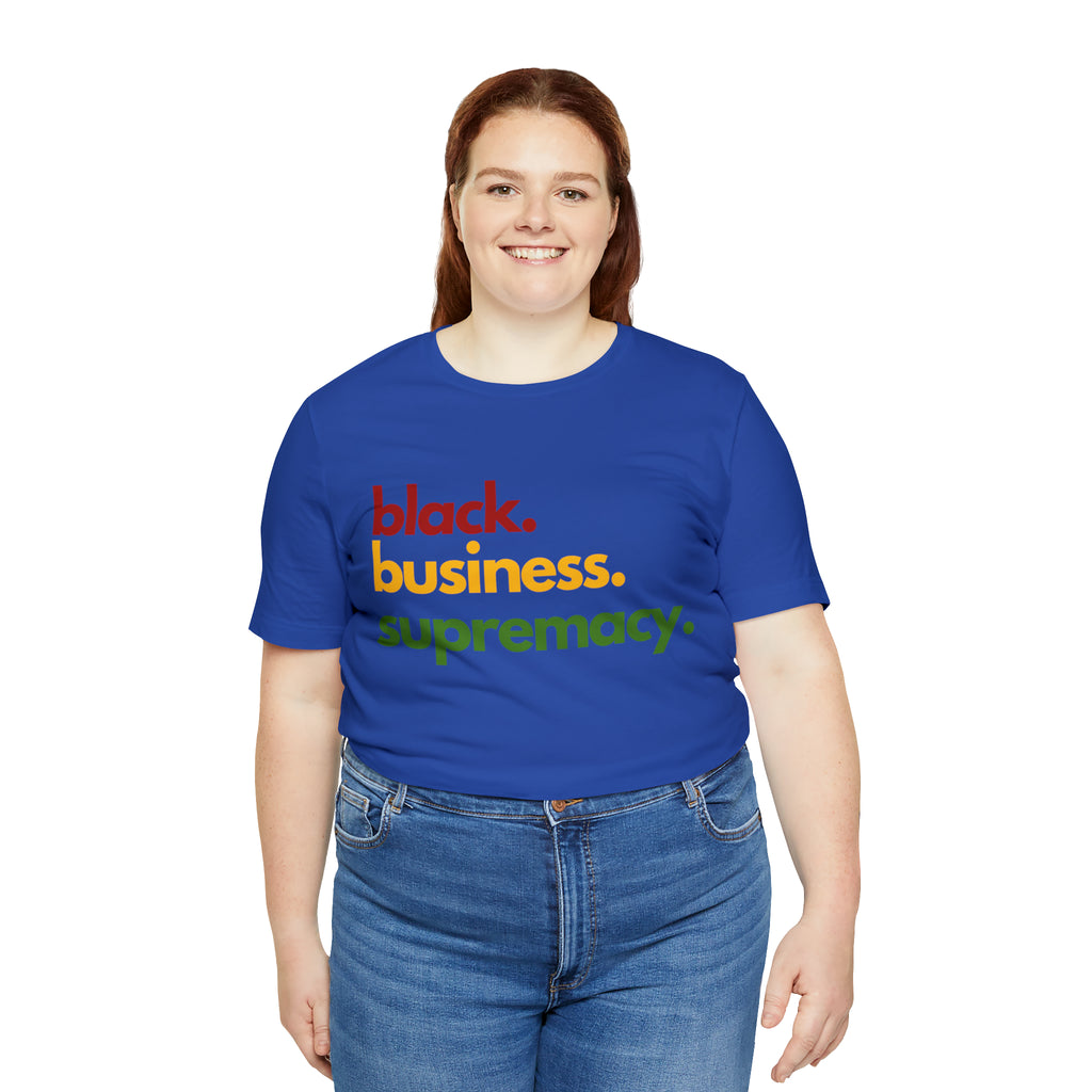 Black Business Supremacy Shirt | Support Black Businesses Unisex T-Shirt