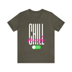 Chill Mode On Shirt | Bold Statement Unisex T-Shirt