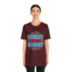 Sorry Not Sorry Shirt | Millennial Collection Unisex T-Shirt