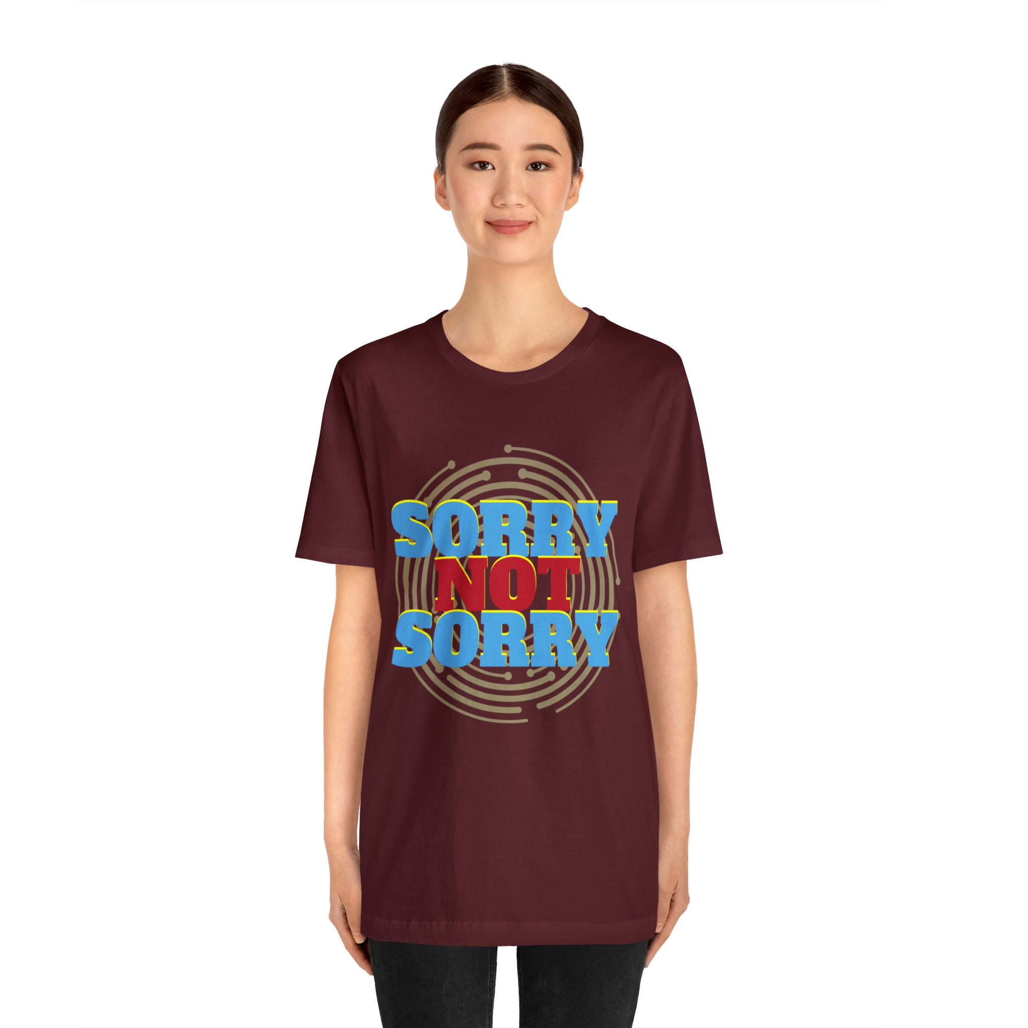 Sorry Not Sorry Shirt | Millennial Collection Unisex T-Shirt