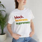 Black Business Supremacy Shirt | Support Black Businesses Unisex T-Shirt