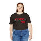 Christmas is in July Shirt | Christmas in July Statement T-Shirt