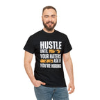 Hustle Until Your Haters Ask If You're Hiring Shirt | Humble Hustler Unisex T-Shirt