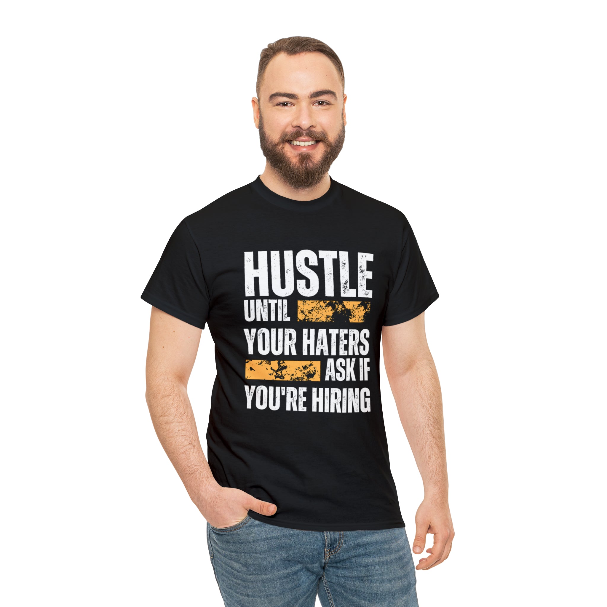 Hustle Until Your Haters Ask If You're Hiring Shirt | Humble Hustler Unisex T-Shirt
