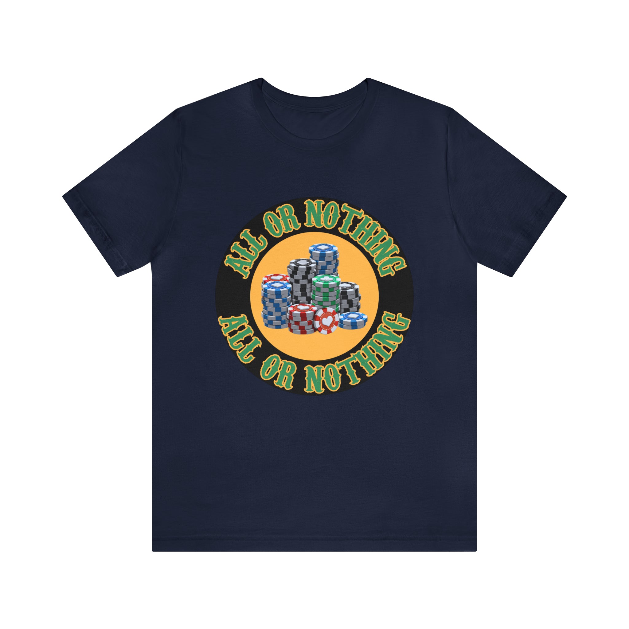 All or Nothing Day Shirt | Poker Casino Unisex T-Shirt