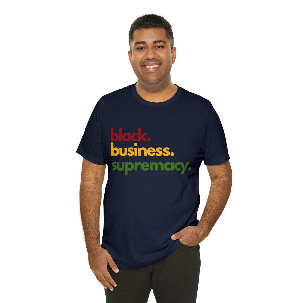 Black Business Supremacy Shirt | Support Black Businesses Unisex T-Shirt