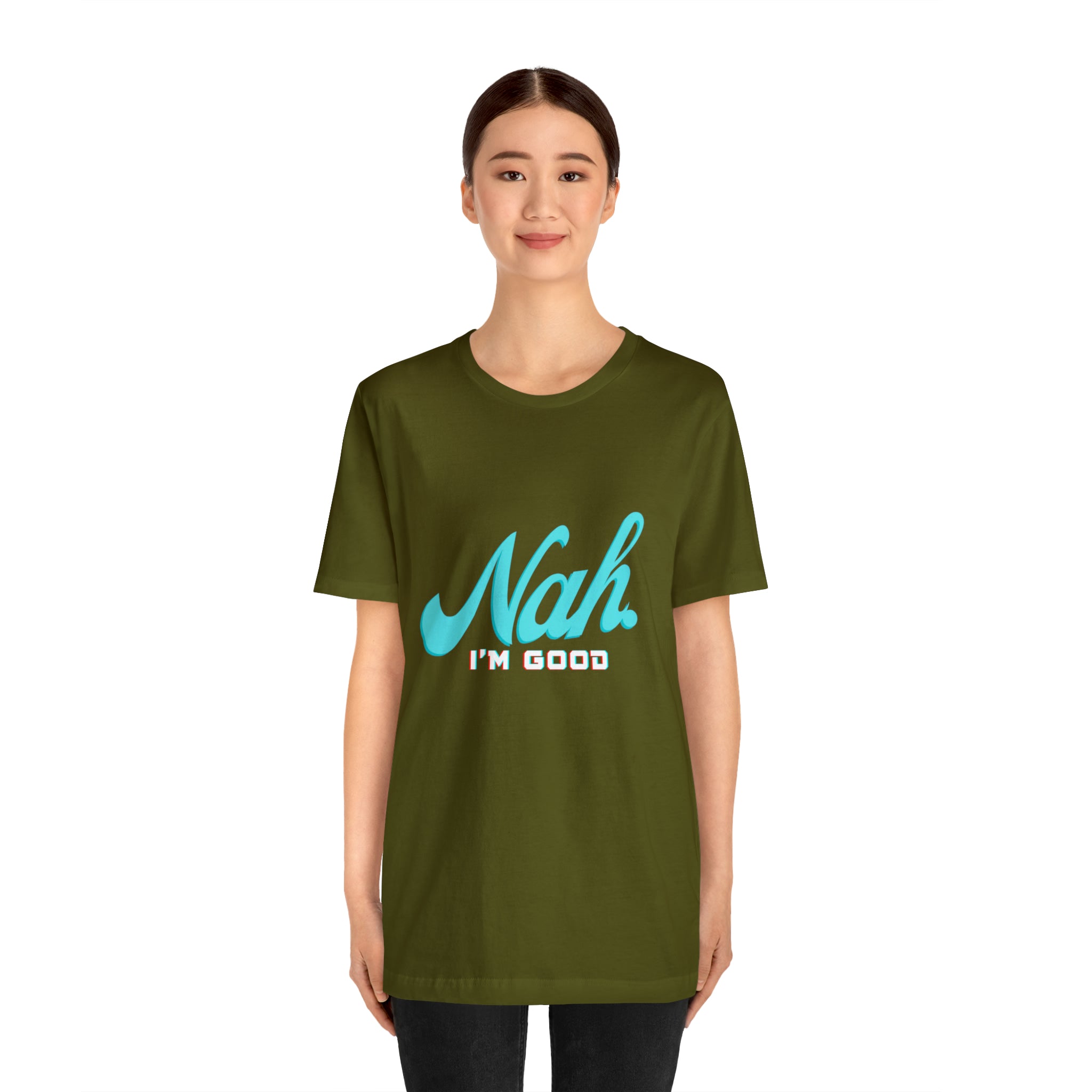 Nah I'm Good Shirt | Millennial Collection Unisex T-Shirt