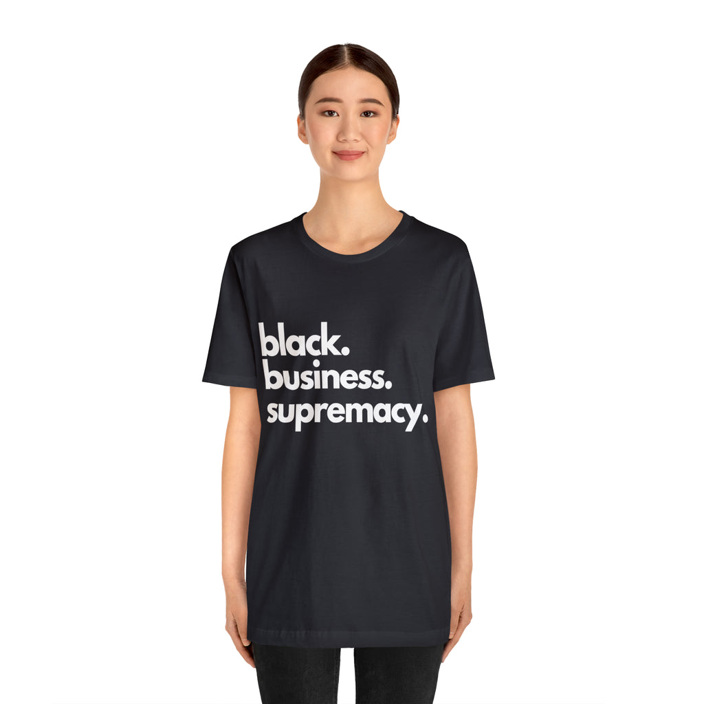 Black Business Supremacy Shirt 2 | Support Black Businesses Unisex T-Shirt