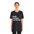 Black Business Supremacy Shirt 2 | Support Black Businesses Unisex T-Shirt