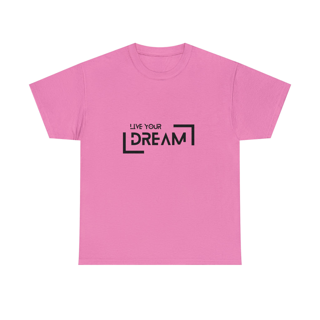 Live Your Dream | DreamChaser Unisex T-shirt