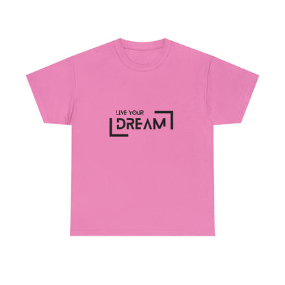 Live Your Dream | DreamChaser Unisex T-shirt