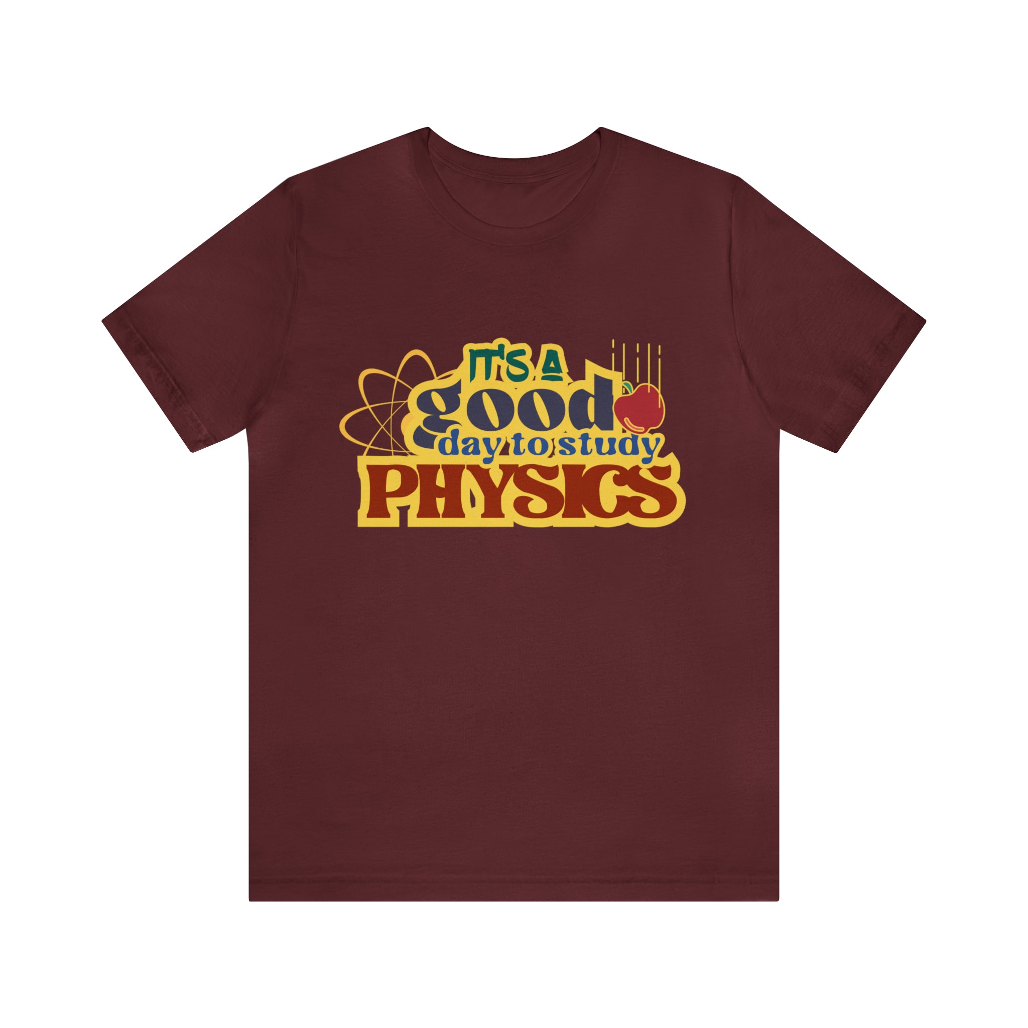 It's a Good Day to Study Physics Shirt | School Unisex T-Shirt