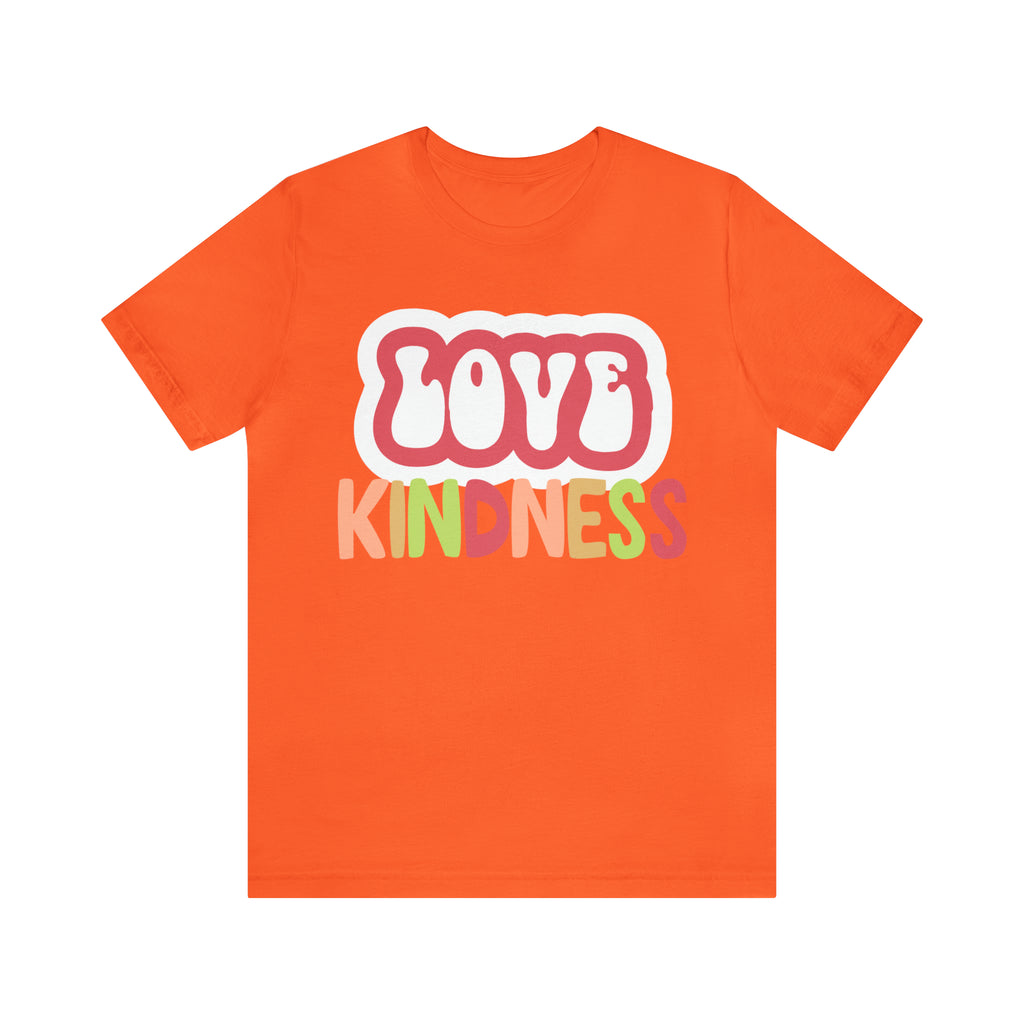 Love Kindness Shirt | International Love is Kind Day Unisex T-Shirt