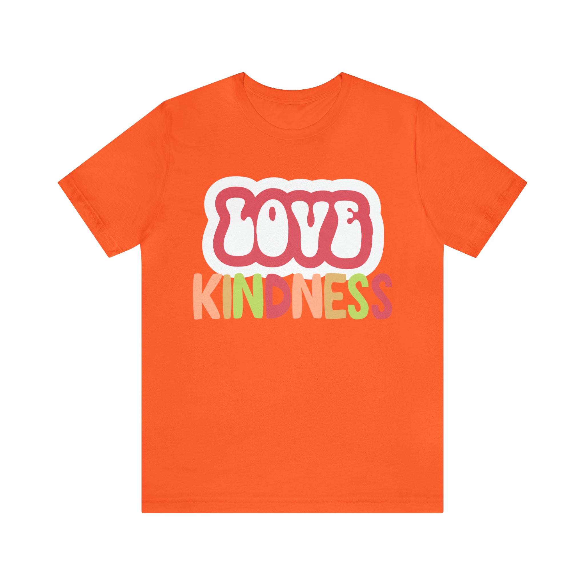 Love Kindness Shirt | International Love is Kind Day Unisex T-Shirt