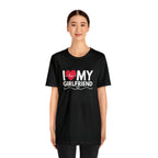 I Love My Girlfriend Shirt | Couple Love T-Shirt, Pair Girlfriend Boyfriend Matching Shirt