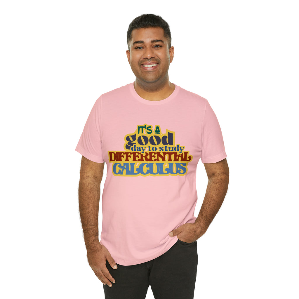 It's a Good Day to Study Differential Calculus | School Unisex T-Shirt