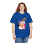 Born To Be Real  | Genuine Spirit Unisex Statement Tee